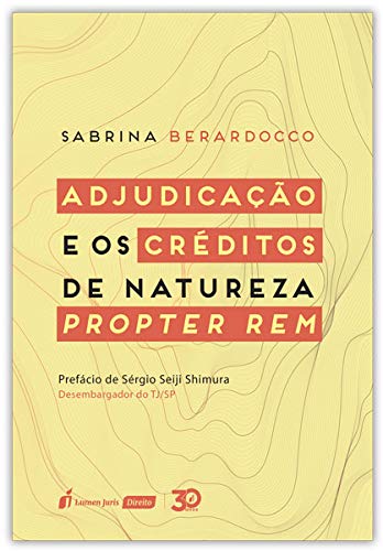 Ler Adjudicação E Os Créditos De Natureza Propter Rem - 2019, do autor Sabrina Berardocco
